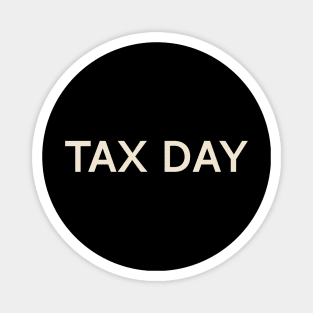 Tax Day On This Day Perfect Day Magnet